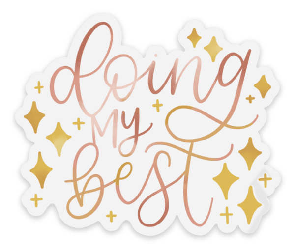 Clear Doing My Best Sticker 3x2.5in