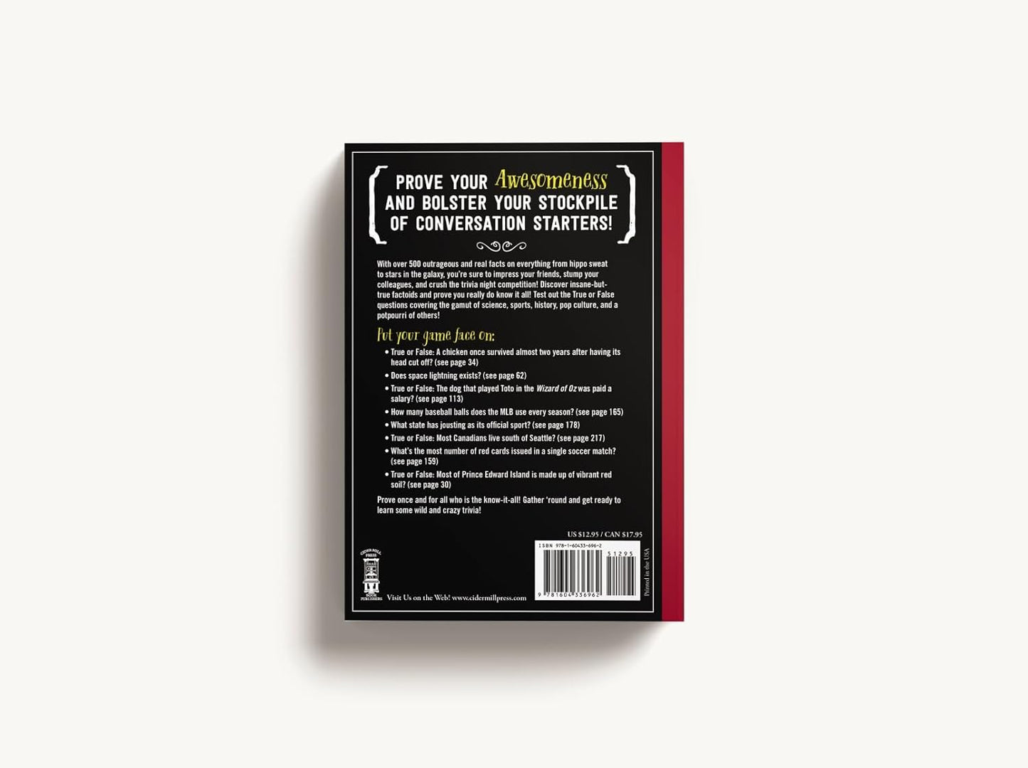 True Facts That Sound Like Bull$#*t: 500 Insane-But-True Facts That Will Shock and Impress Your Friends (The Ultimate Fun Facts Book for Trivia Night Domination)