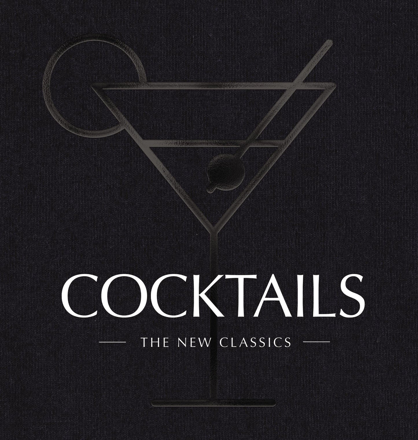 COCKTAILS: The New Classics Hardcover Book